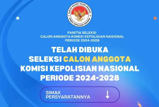 Resmi Ditutup, Pendaftar Anggota Kompolnas 137 Orang