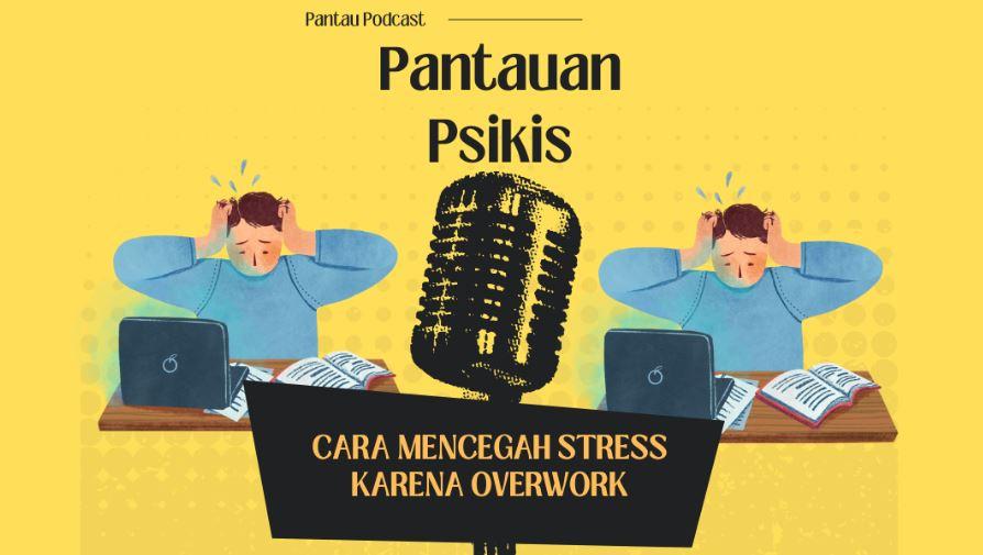 Stress Karena Overwork? Begini Cara Mengatasi Mental Illness