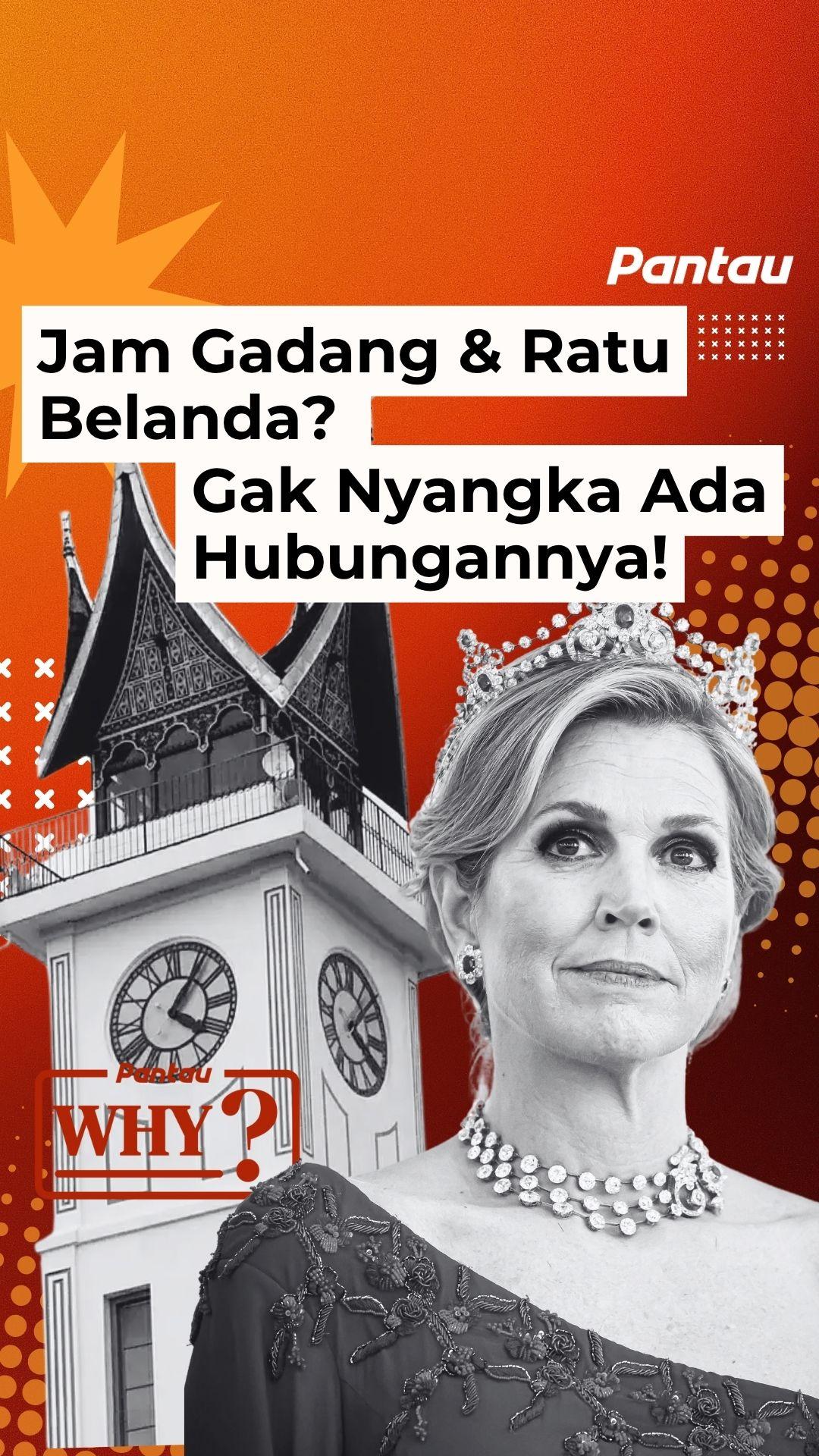 JAM GADANG & RATU BELANDA? GAK NYANGKA ADA HUBUNGANNYA