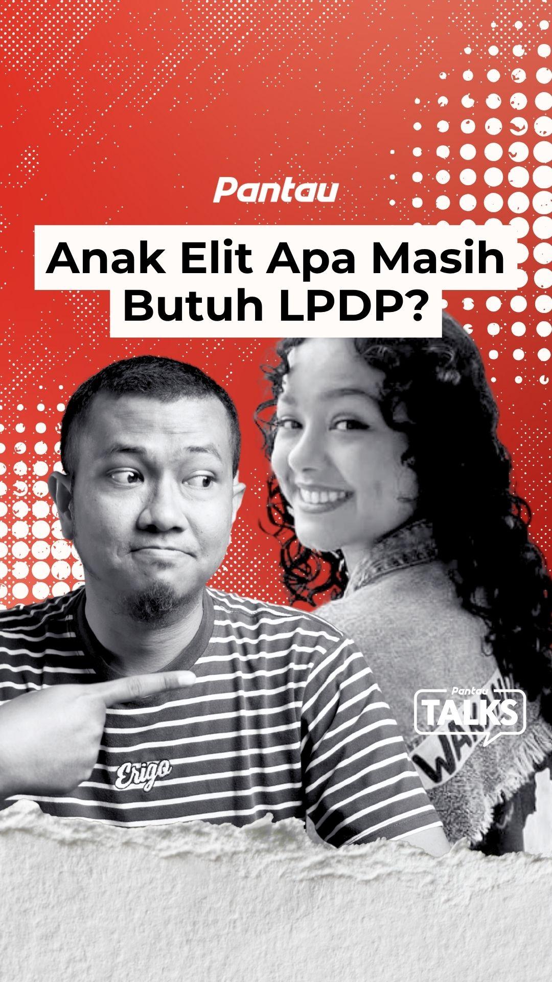 ANAK ELIT APA MASIH BUTUH LPDP?