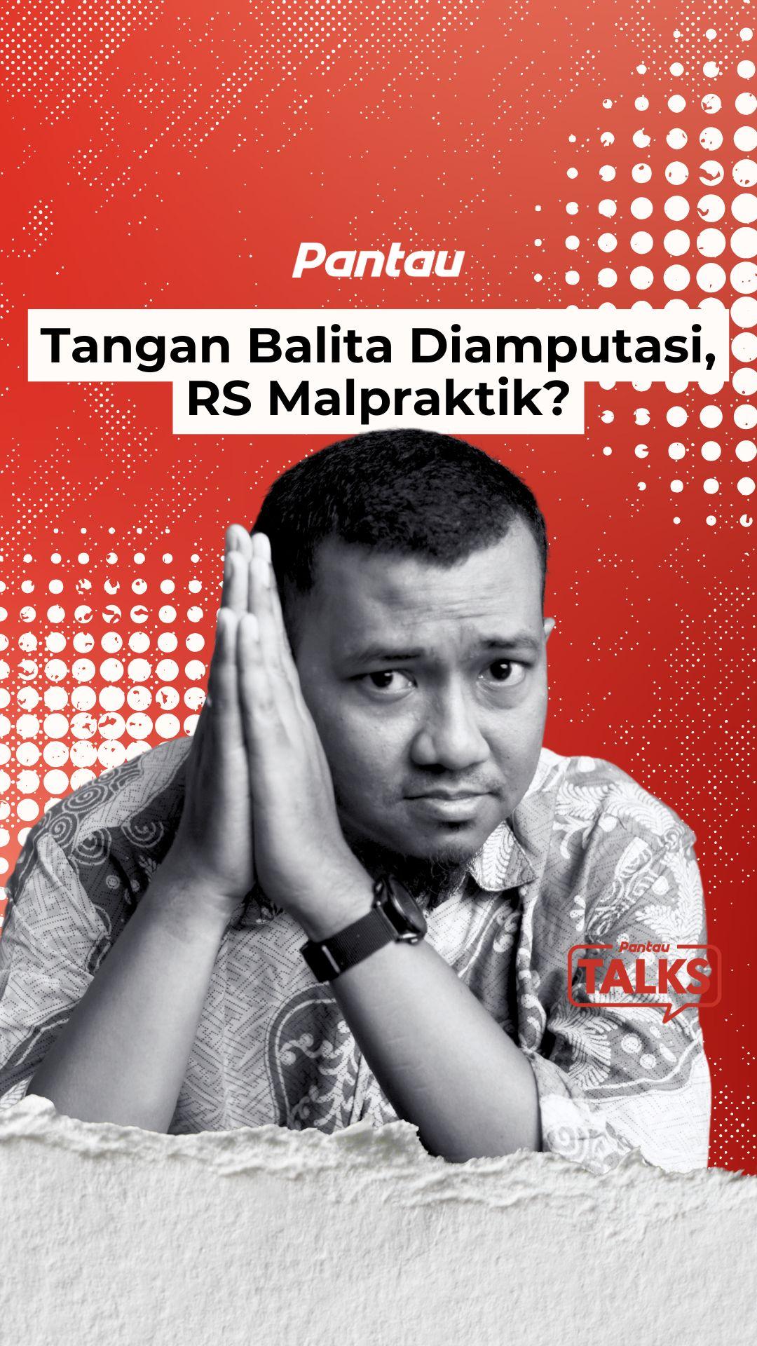 TANGAN BALITA DIAMPUTASI RS MALPRAKTIK?