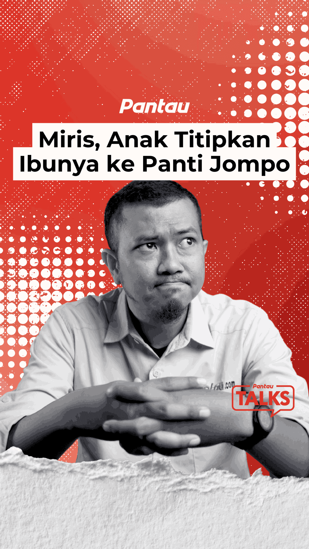 MIRIS, ANAK TITIPKAN IBUNYA KE PANTI JOMPO