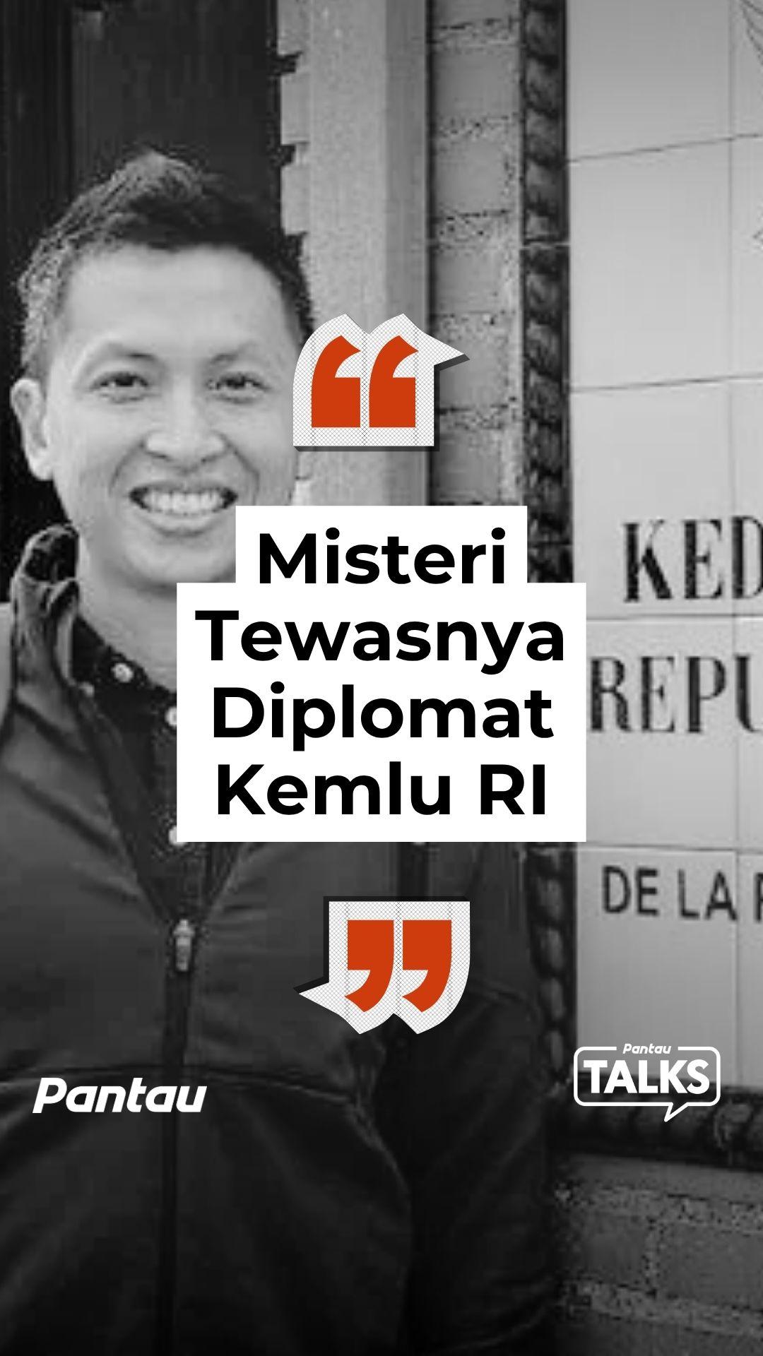 MISTERI TEWASNYA DIPLOMAT KEMLU RI