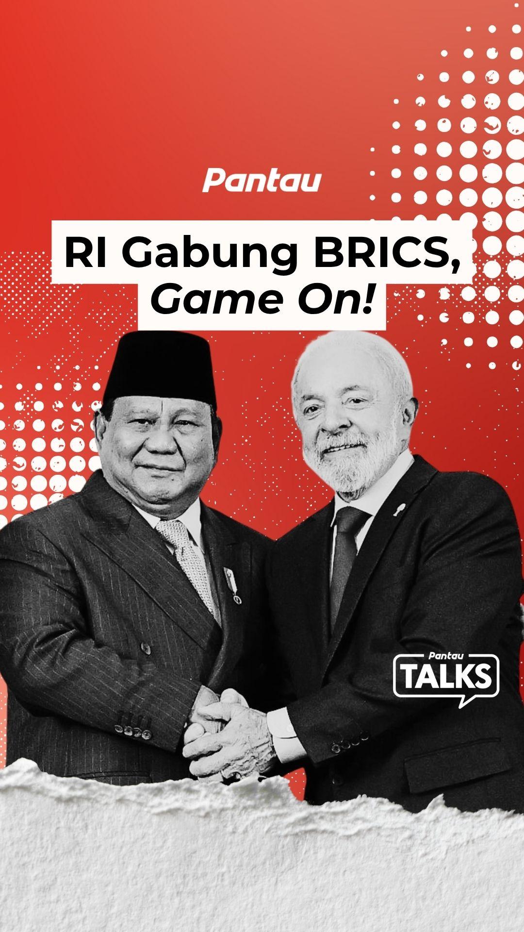 RI GABUNG BRICS, GAME ON!