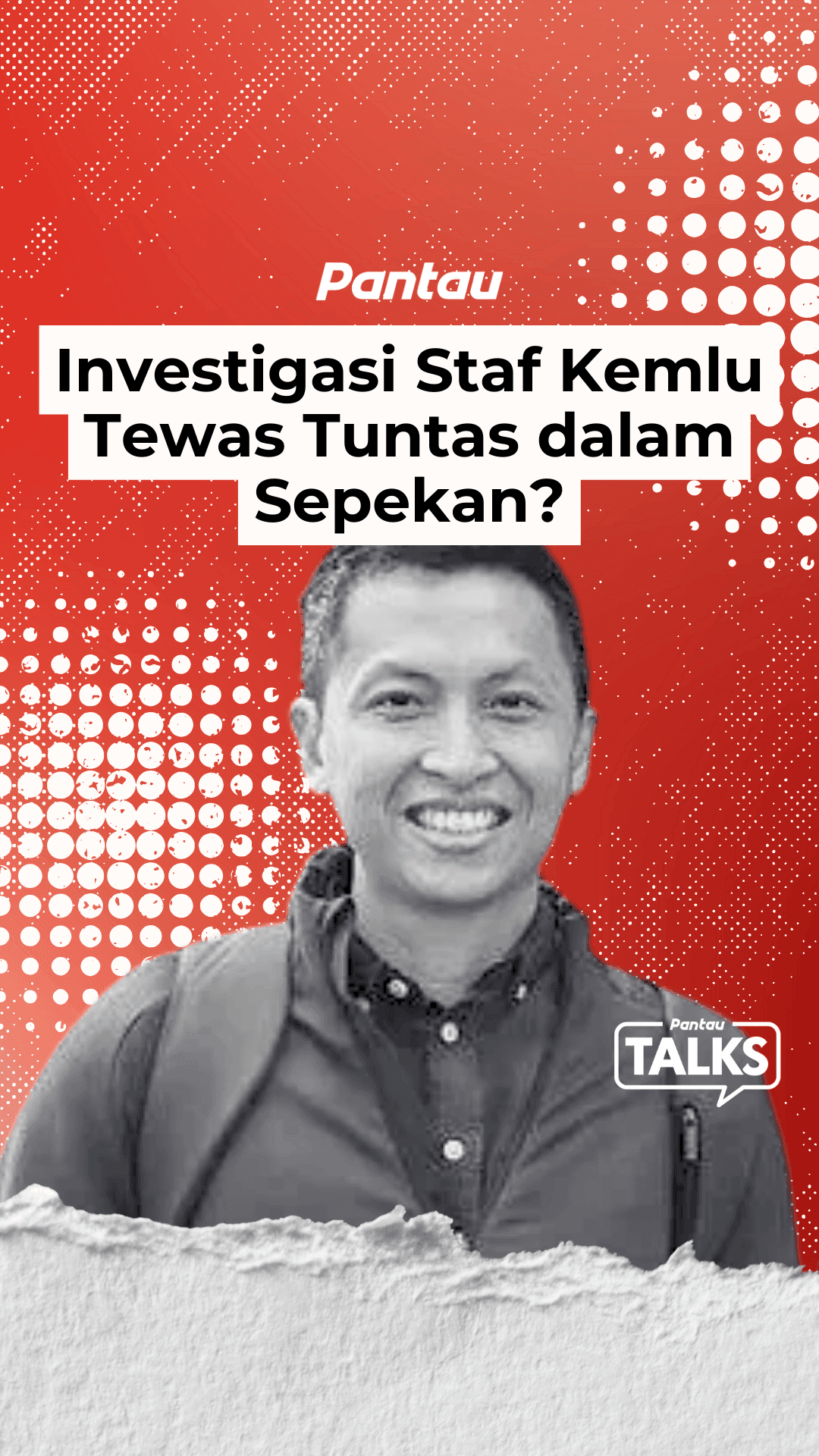 INVESTIGASI STAF KEMLU TEWAS TUNTAS DALAM SEPEKAN?