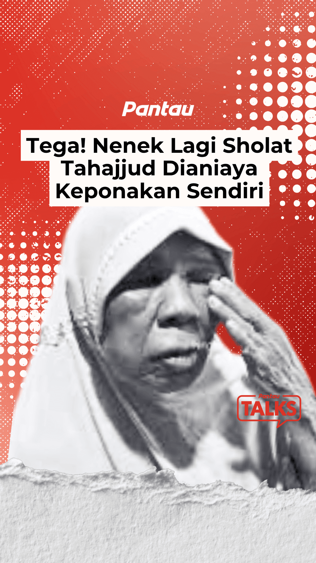 NENEK DIANIAYA SAAT SOLAT TAHAJUD