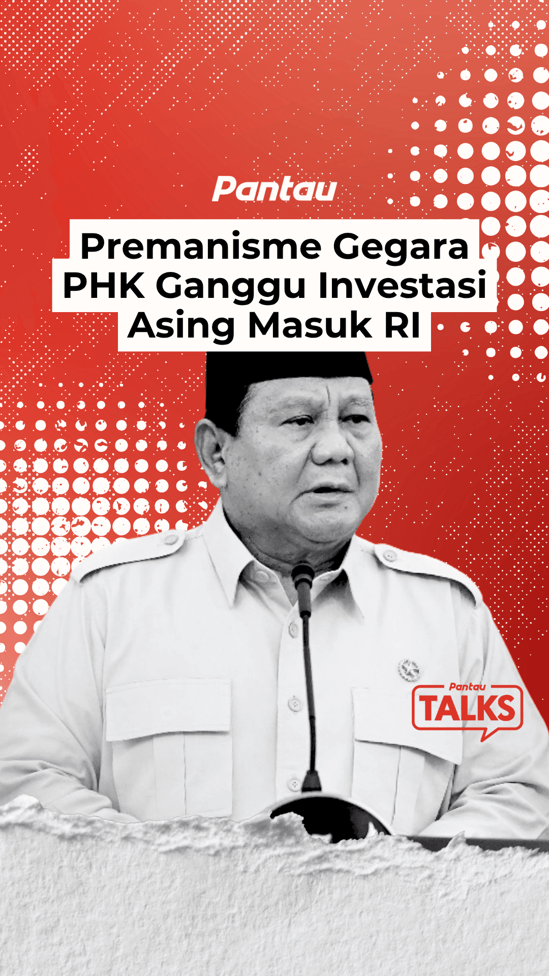 PREMANISME GEGARA PHK GANGGU INVESTASI ASING MASUK RI