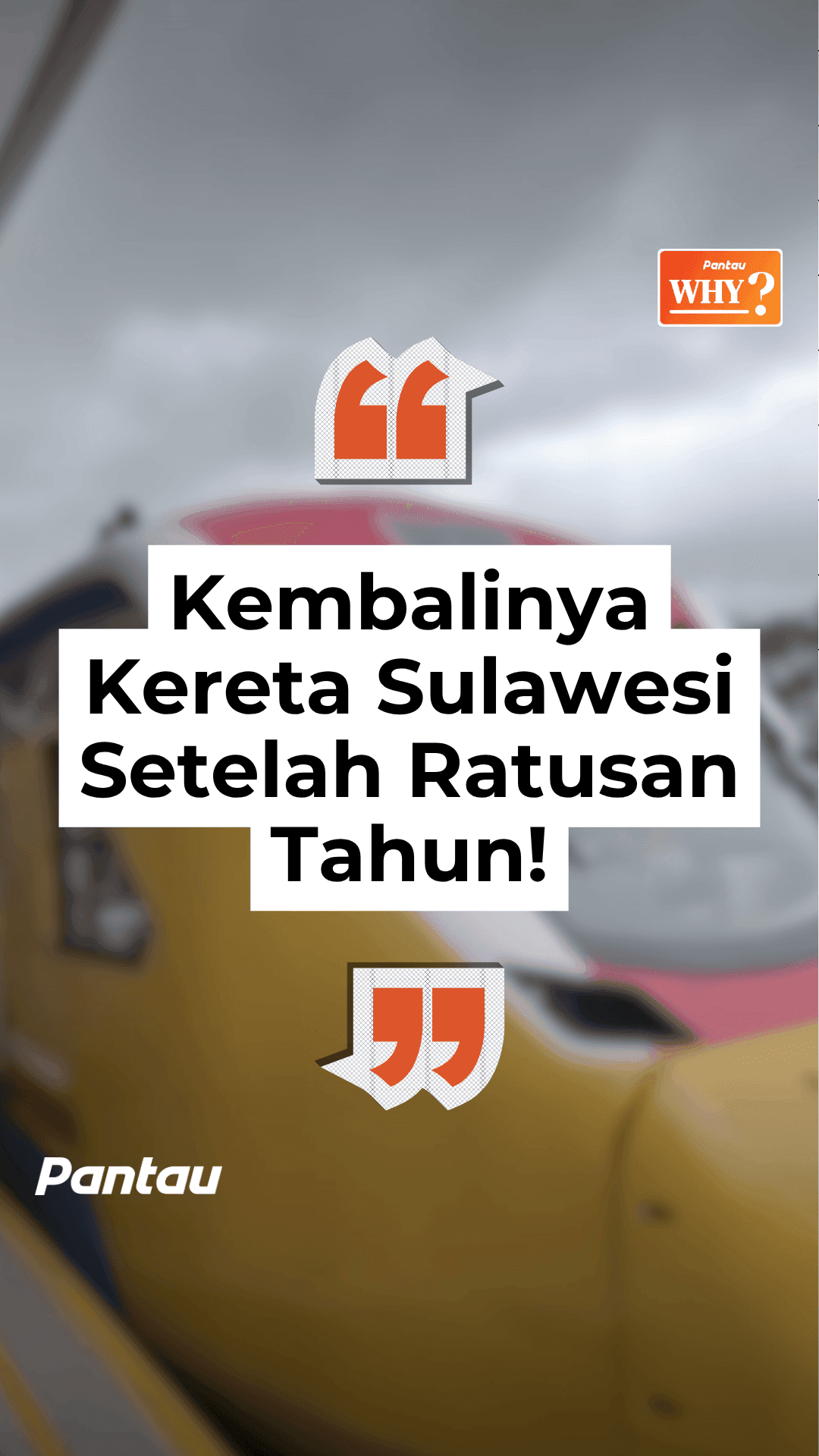 KEMBALINYA KERETA SULAWESI SETELAH RATUSAN TAHUN