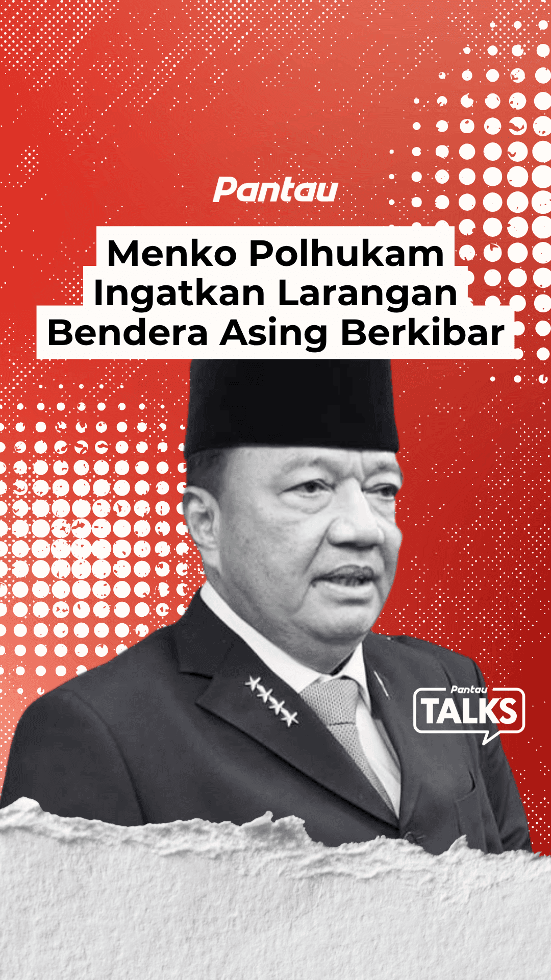 MENKO POLHUKAM INGATKAN LARANGAN BENDERA ASING BERKIBAR