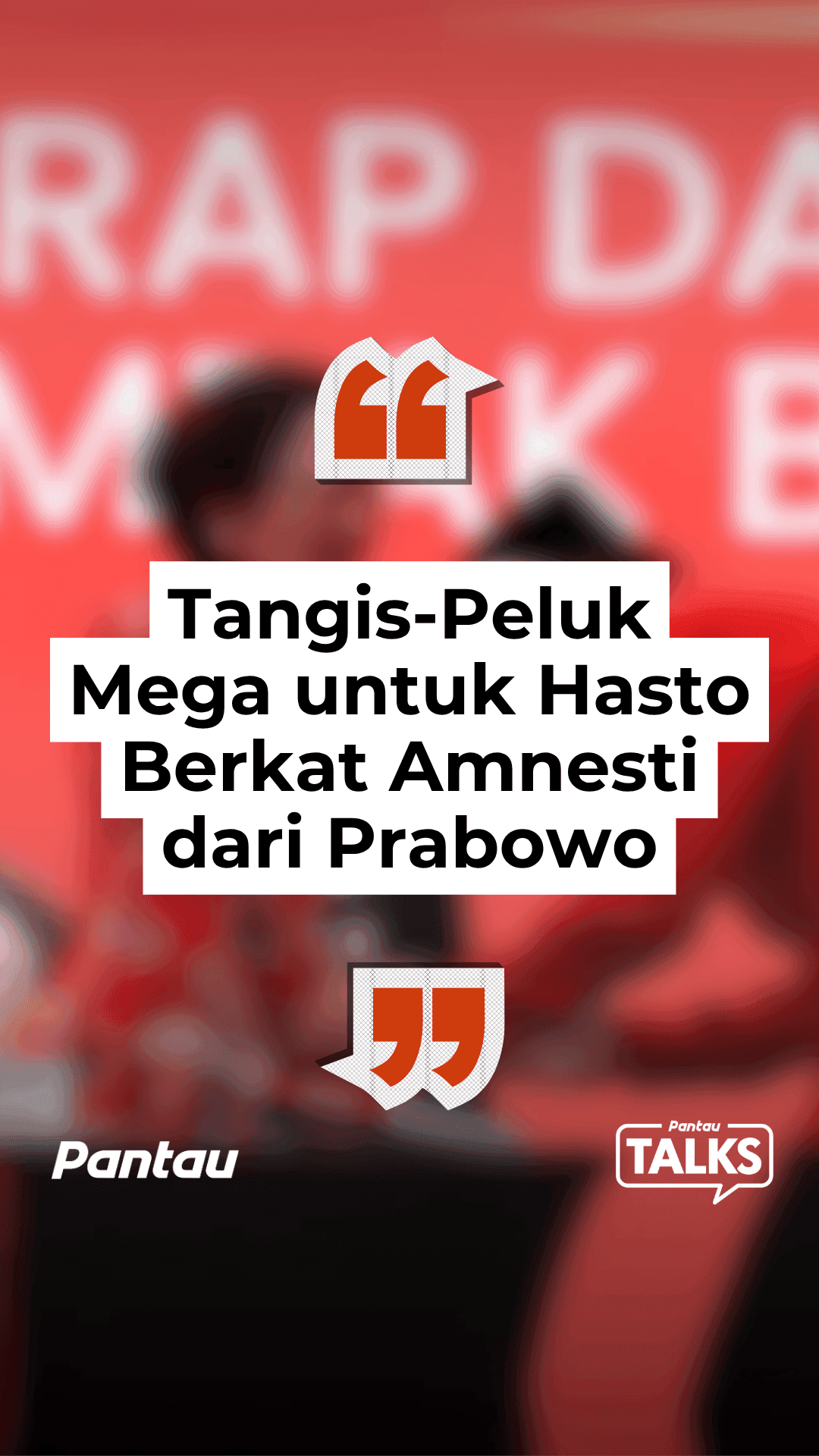 TANGIS - PELUK MEGA UNTUK HASTO BERKAT AMNESTI DARI PRABOWO