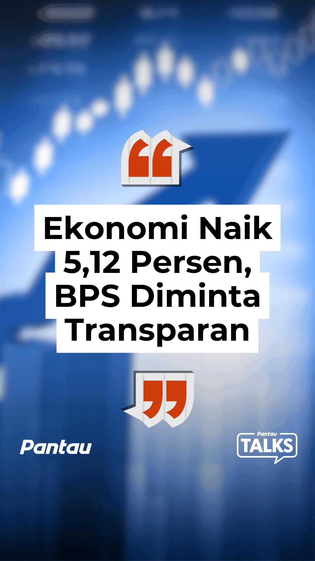 EKONOMI NAIK 5,12 PERSEN, BPS DIMINTATRANSPARAN