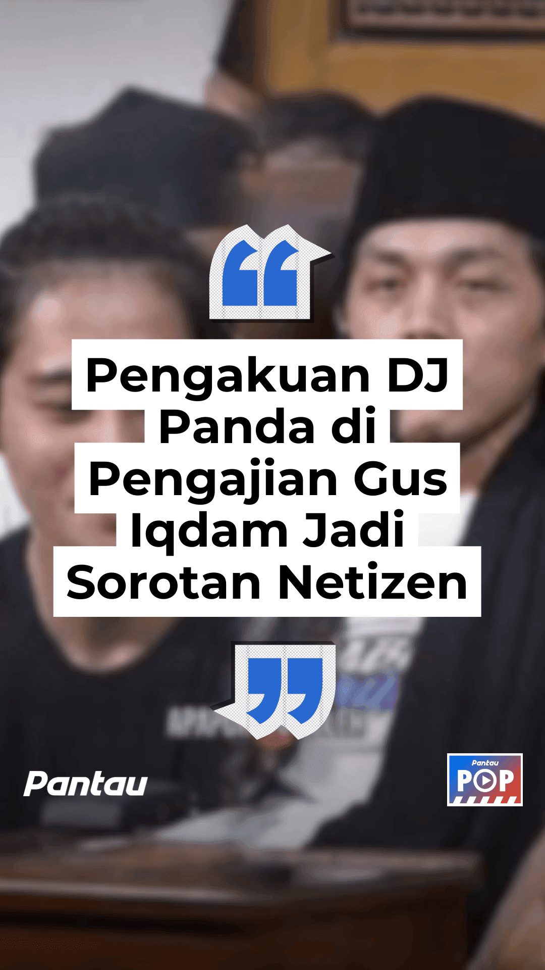 PENGAKUAN DJ PANDA DI PENGAJIAN GUS IQDAM JADI SOROTAN NETIZEN
