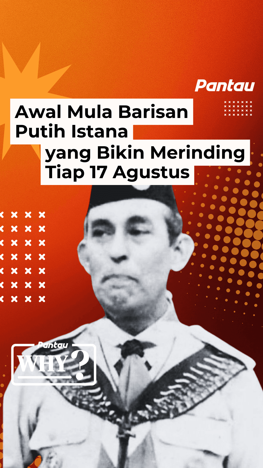 AWAL MULA BARISAN PUTIH ISTANA YANG BIKIN MERINDING TIAP 17 AGUSTUS
