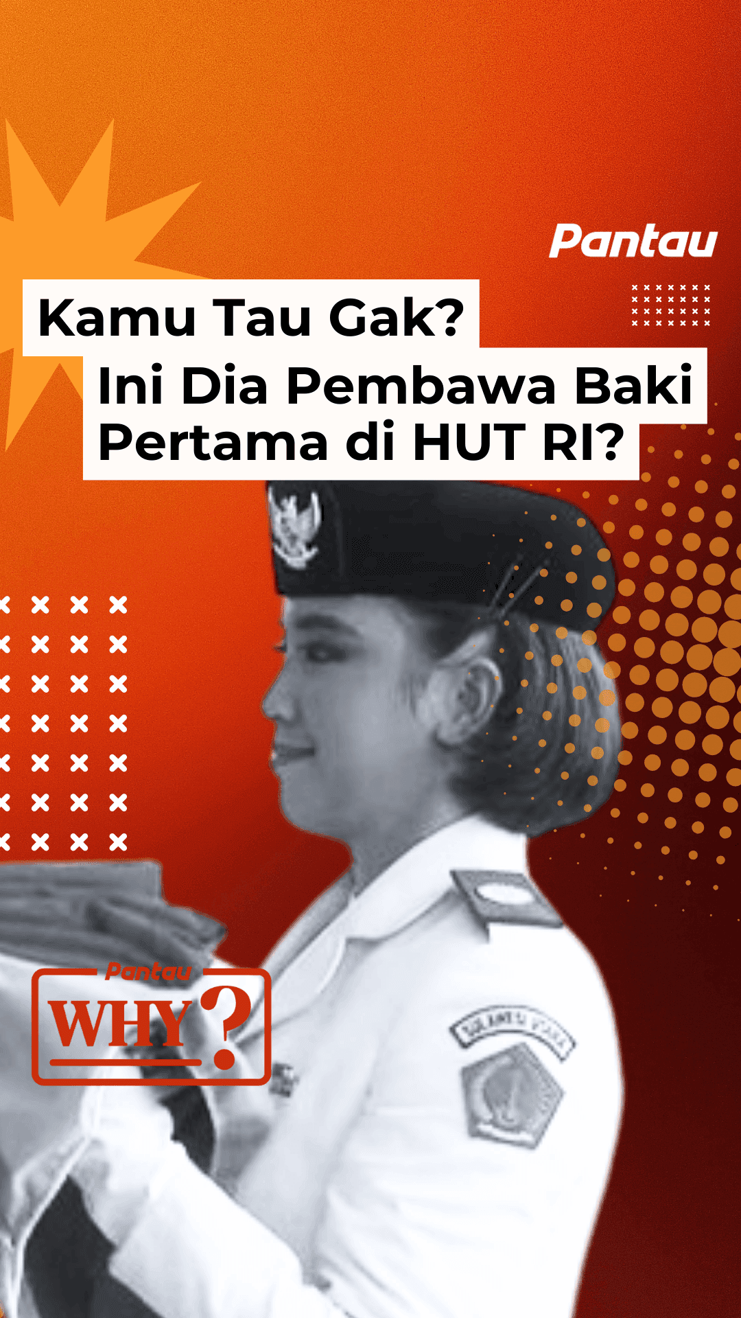 KAMU TAU GAK? INI DIA PEMBAWA BAKI PERTAMA DI HUT RI?