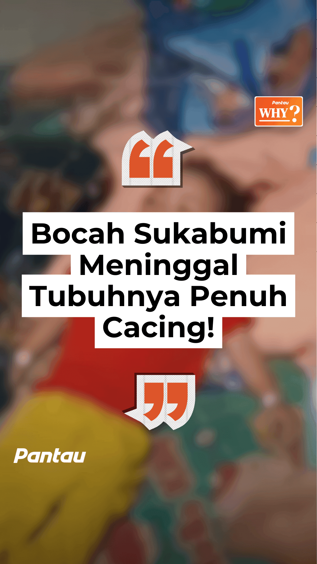 BOCAH SUKABUMI MENINGGAL TUBUHNYA PENUH CACING!