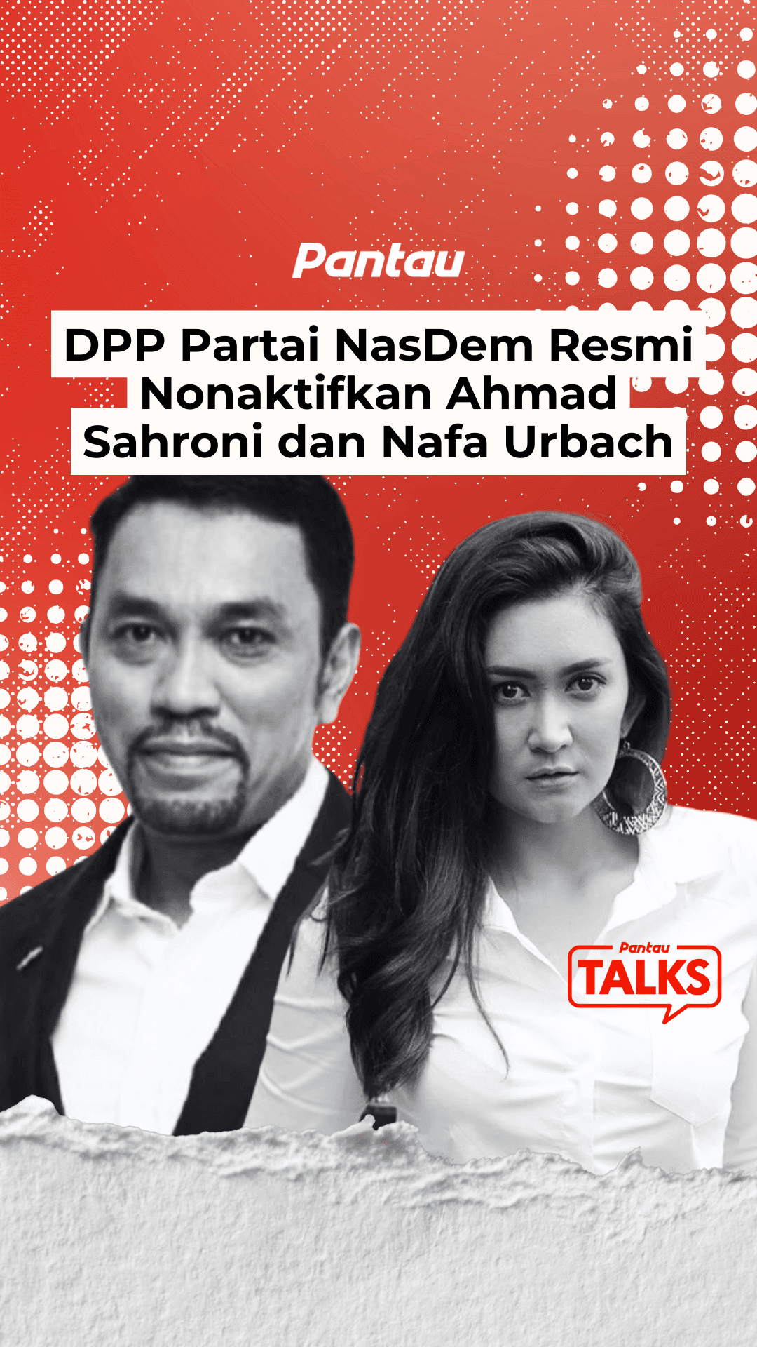 DPP PARTAI NASDEM RESMI NONAKTIFKAN AHMAD SAHRONI DAN NAFA URBACH