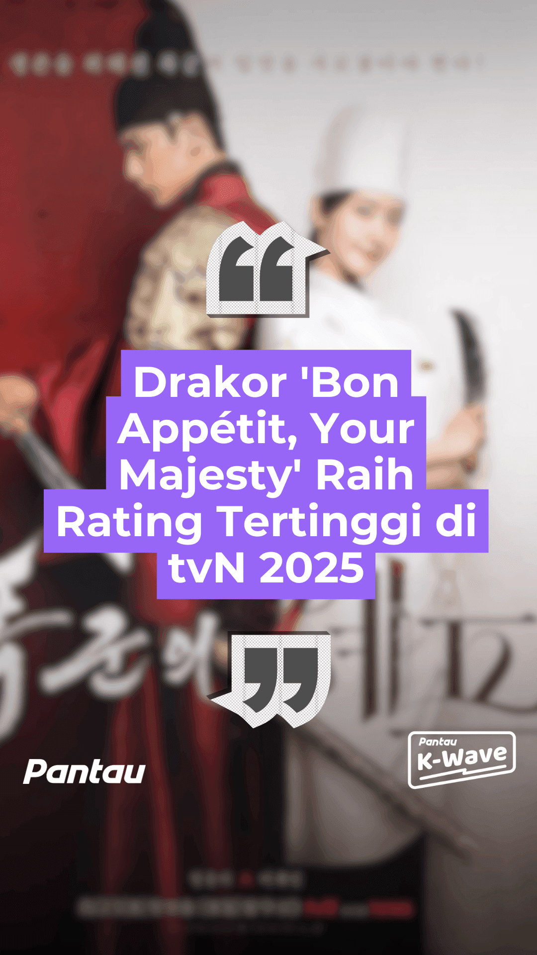 DRAKOR ‘BON APPETIT, YOUT MAJESTY RAIH TERTINGGI DI TVN 2025