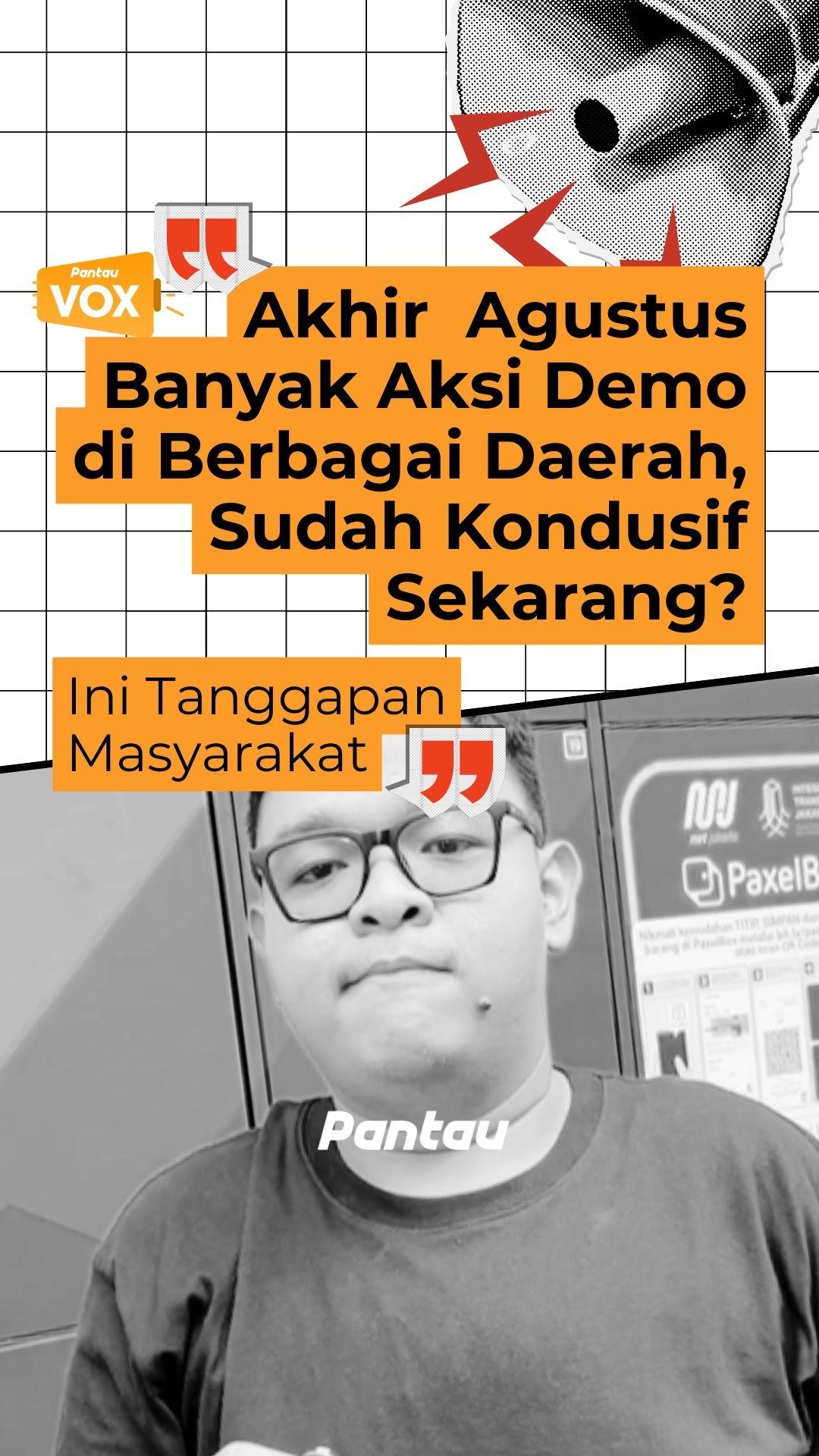 AKHIR AGUSTUS BANYAK AKSI DEMO, DI BERBAGAI DAERAH, SUDAH KONDUSIF SEKARANG?