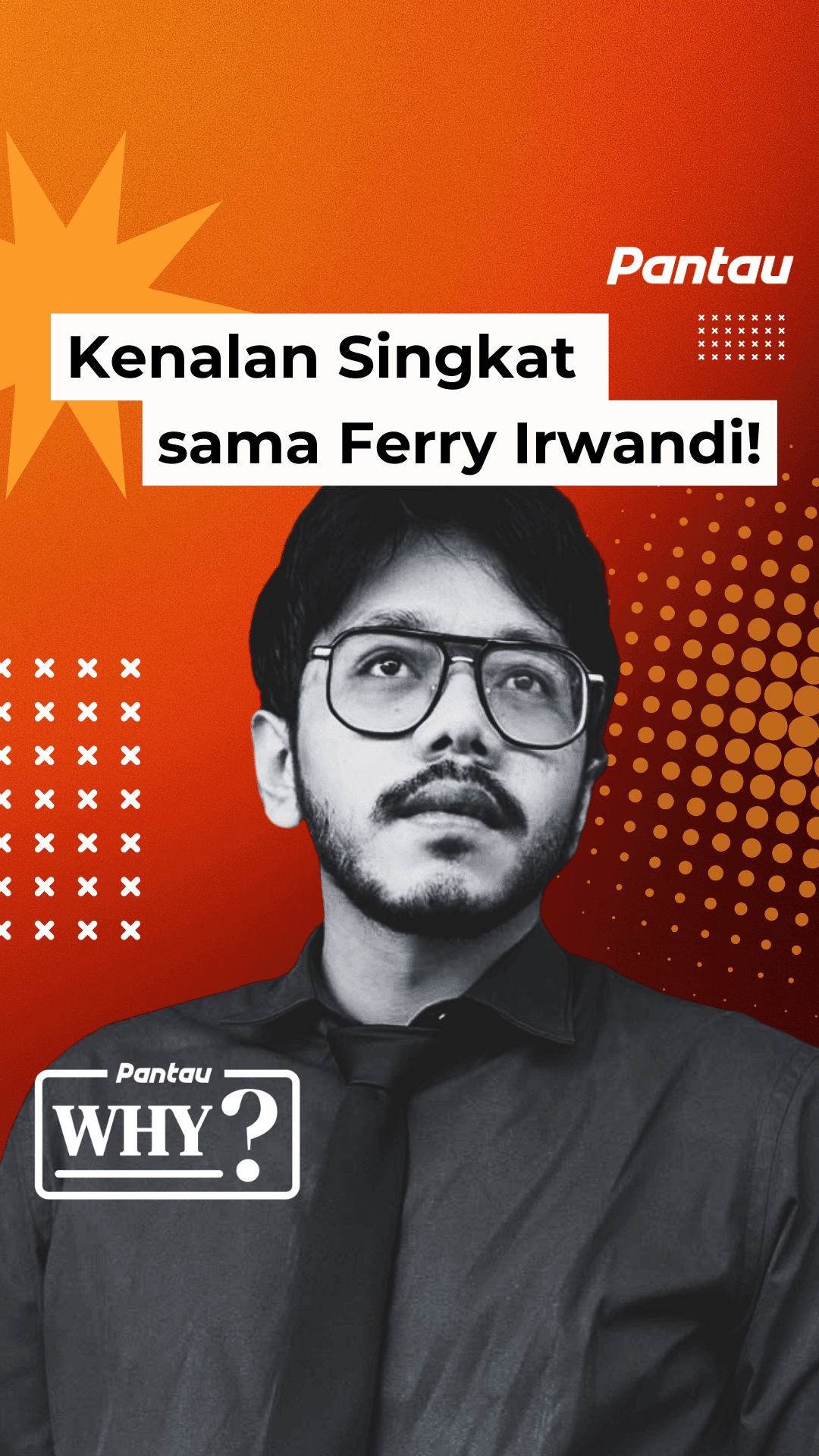 KENALAN SINGKAT SAMA FERRY IRWANDI