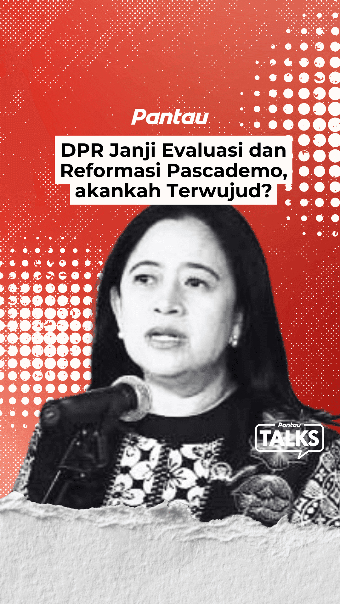 DPR JANJI EVALUASI DAN REFORMASI PASCADEMO AKANKAH TERWUJUD