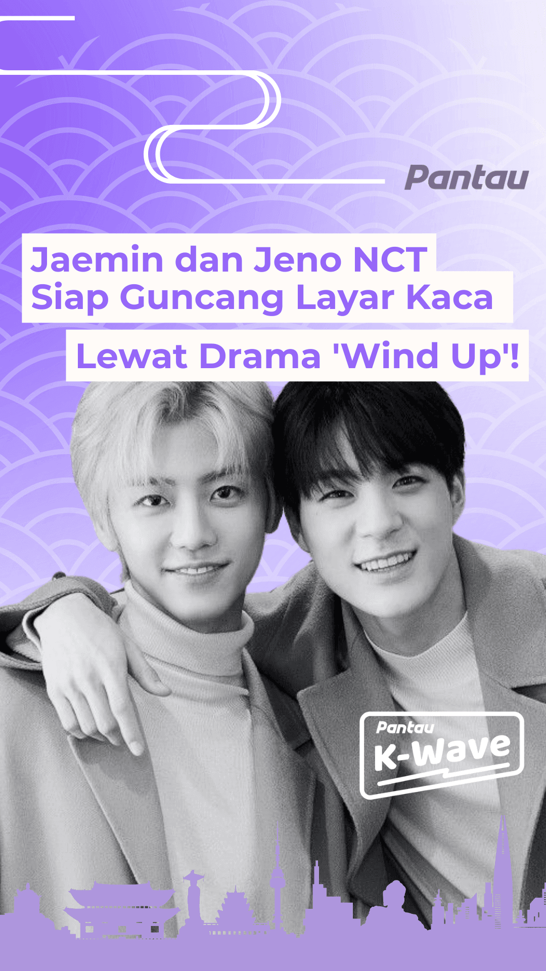 JAEMIN DAN JENO NCT SIAP GUNCANG LAYAR KACA LEWAT DRAMA ‘WIND UP’!