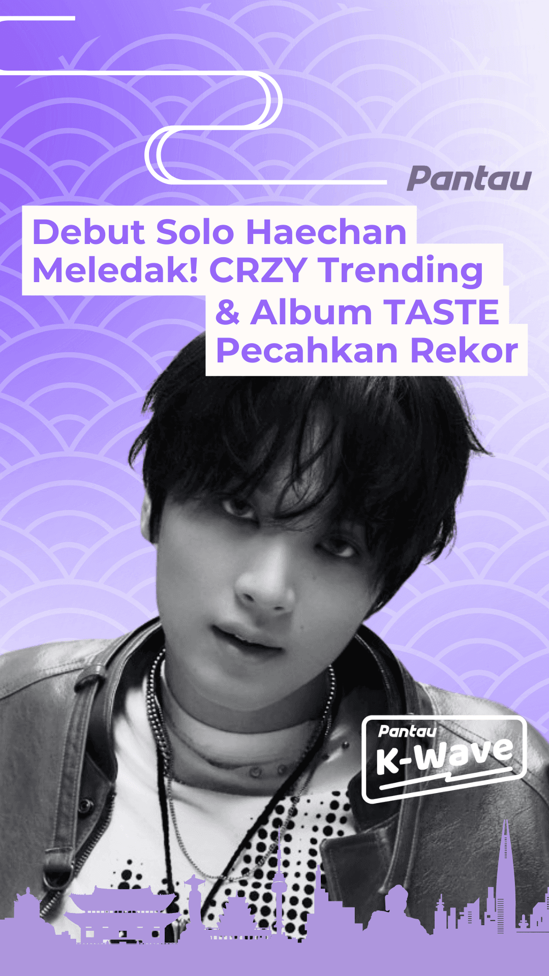 DEBUT SOLO HAECHAN MELEDAK! CRZY TRENDING & ALBUM TASTER PECAHKAN REKOR