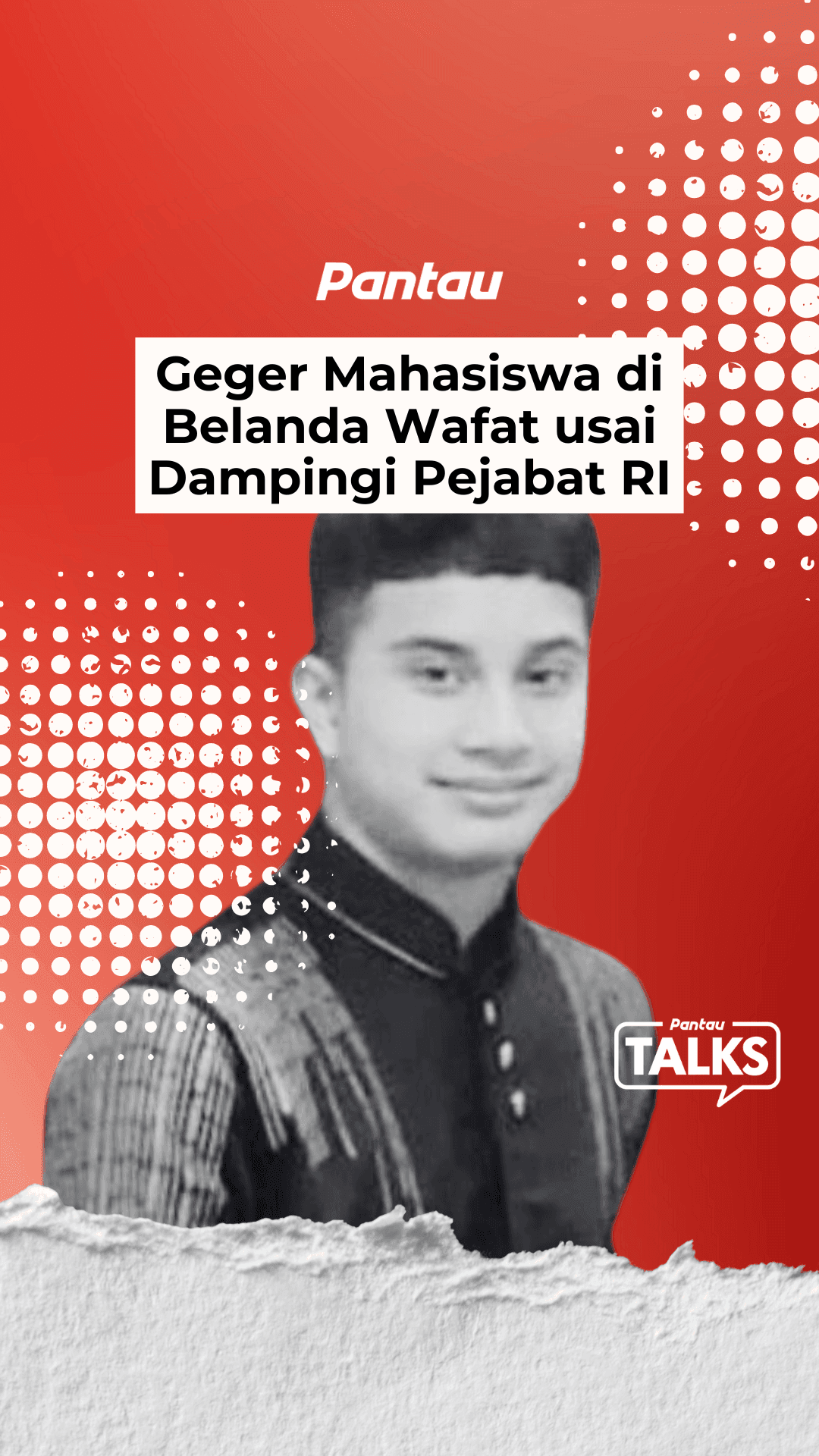 GEGER MAHASISWWA DI BELANDA WAFAT USAI DAMPINGI PEJABAT RI