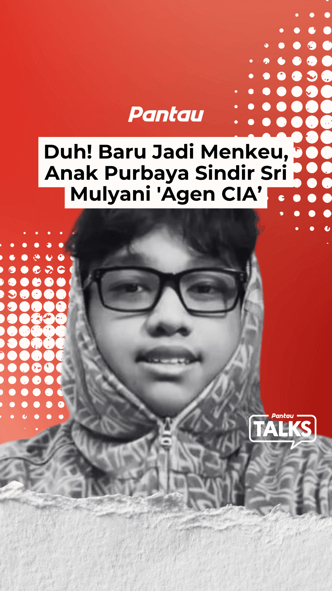 DUH! BARU JADI MENKEU, ANAK PURBAYA SINDIR SRI MULYANI ‘AGEN CIA’