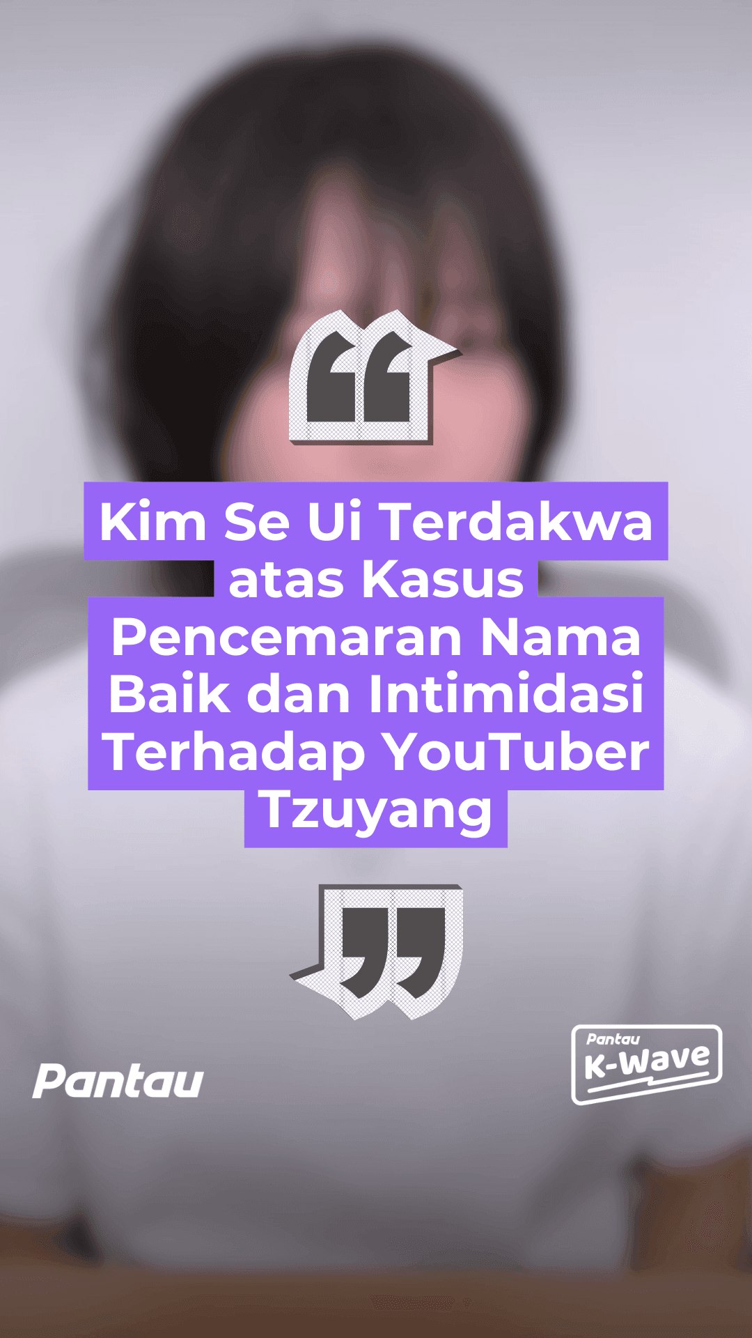 KIM SE UI TERDAKWA ATAS NAMA KASUS PENCEMARAN NAMA BAIK DAN INTIMIDASI TERHADAP YOUTUBER TZUYANG