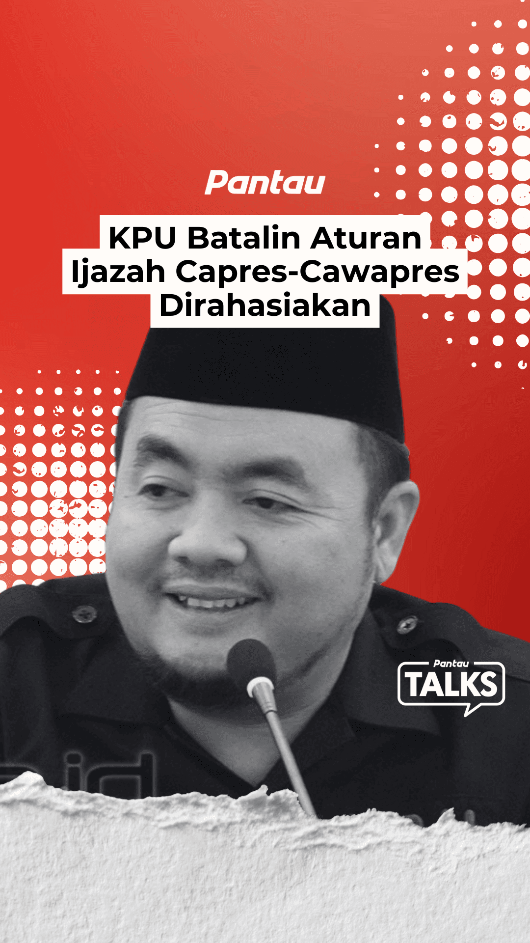 KPU BATALIN ATURAN IJAZAH CAPRES CAWAPRES DIRAHASIAKAN