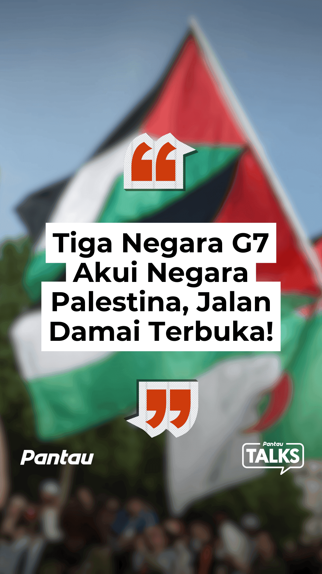 TIGA NEGARA G7 AKUI NEGARA PALESTINA, JALAN DAMAI TERBUKA