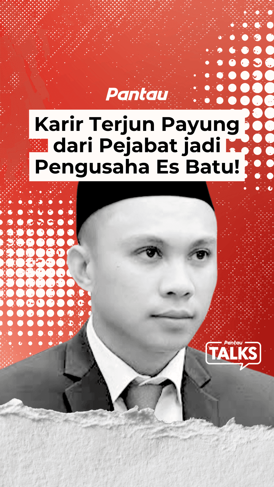 KARIR TERJUN PAYUNG DARI PEJABAT JADI PENGUSAHA ES BATU!