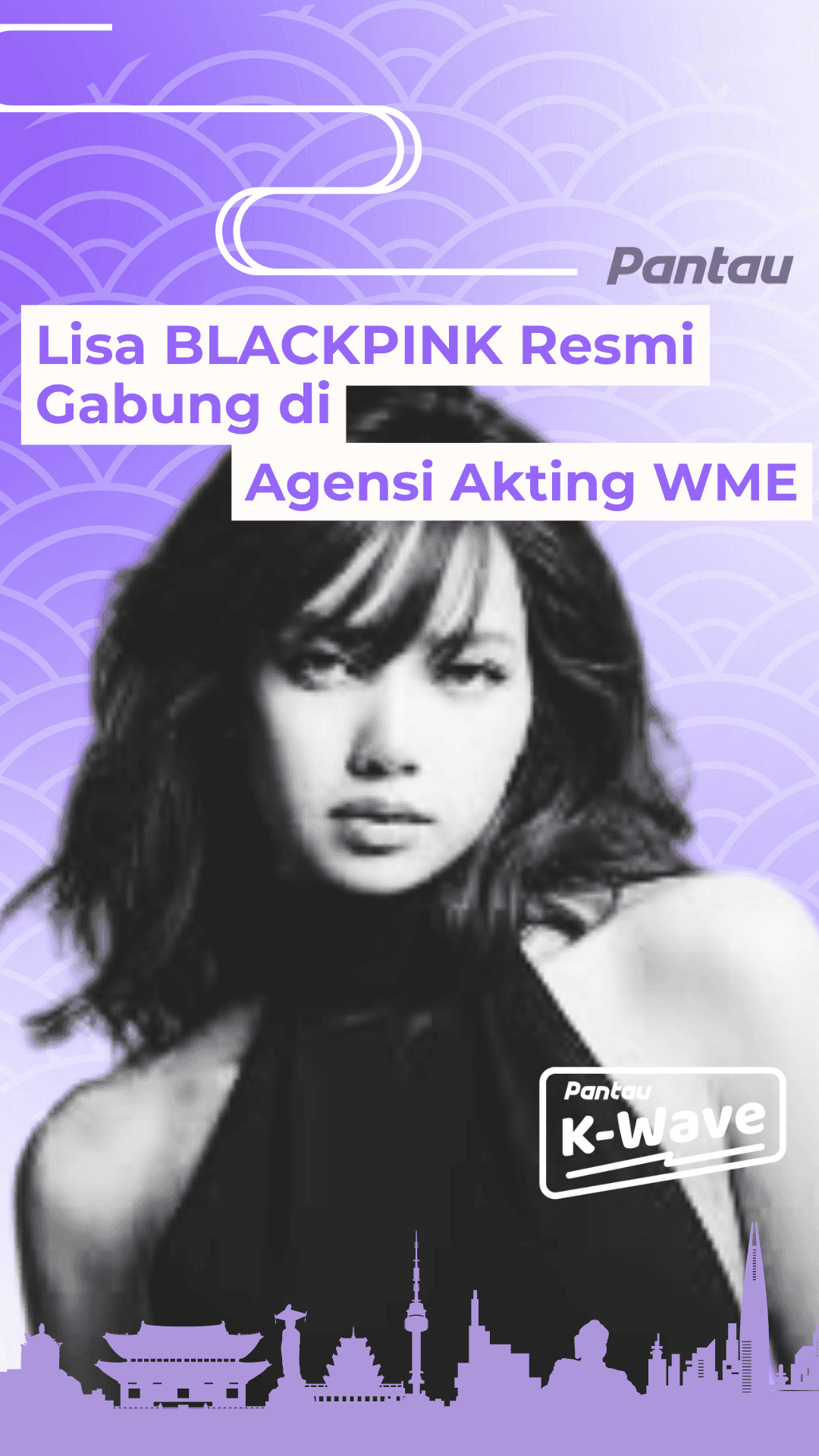 LISA BLACKPINK GEBUNG AGENSI AKTING WME