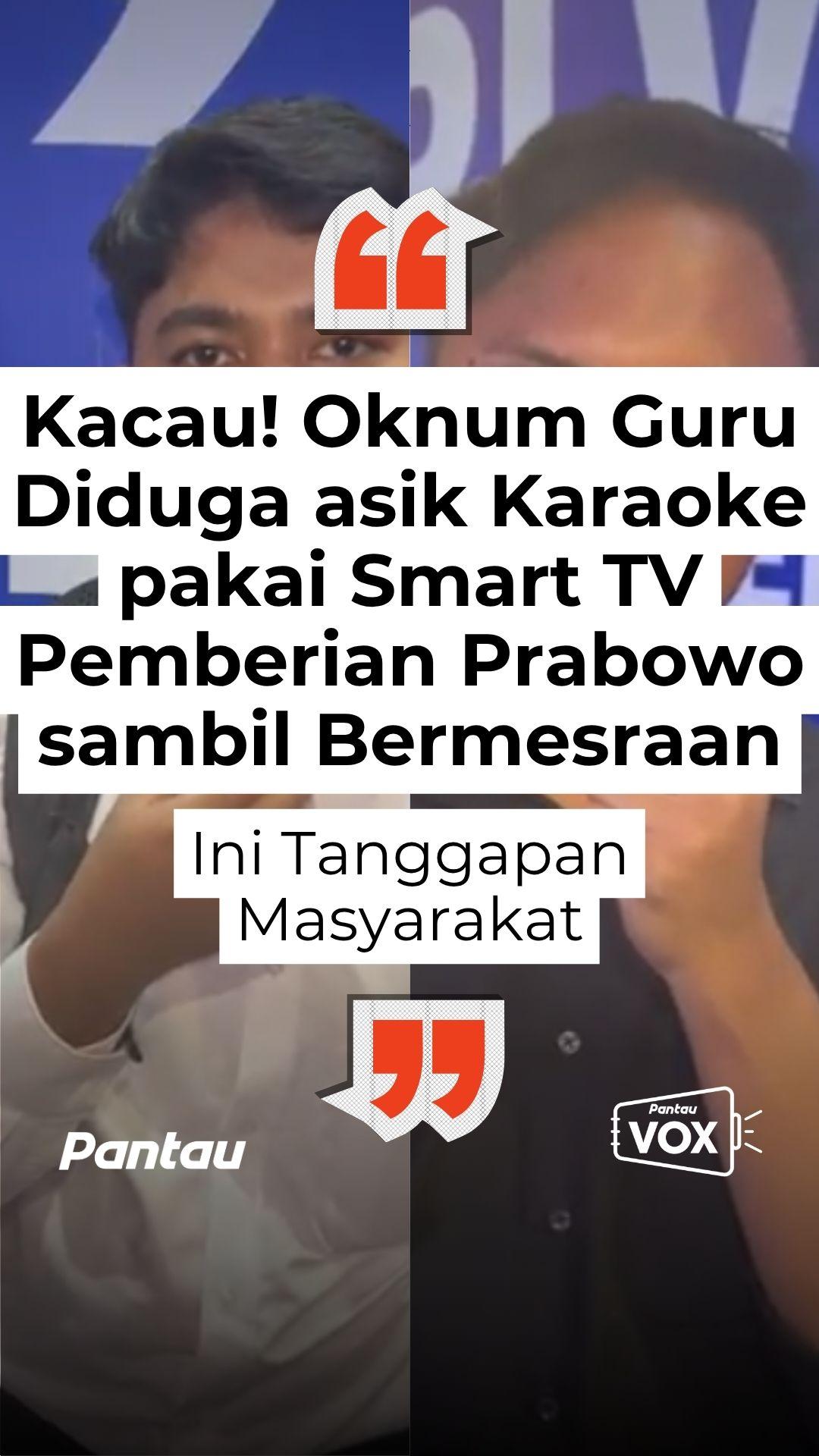 OKNUM GURU DIDUGA ASIK KARAOKE PAKAI SMART TV. PEMBERIAN PRABOWO SAMBIL BERMESRAAN