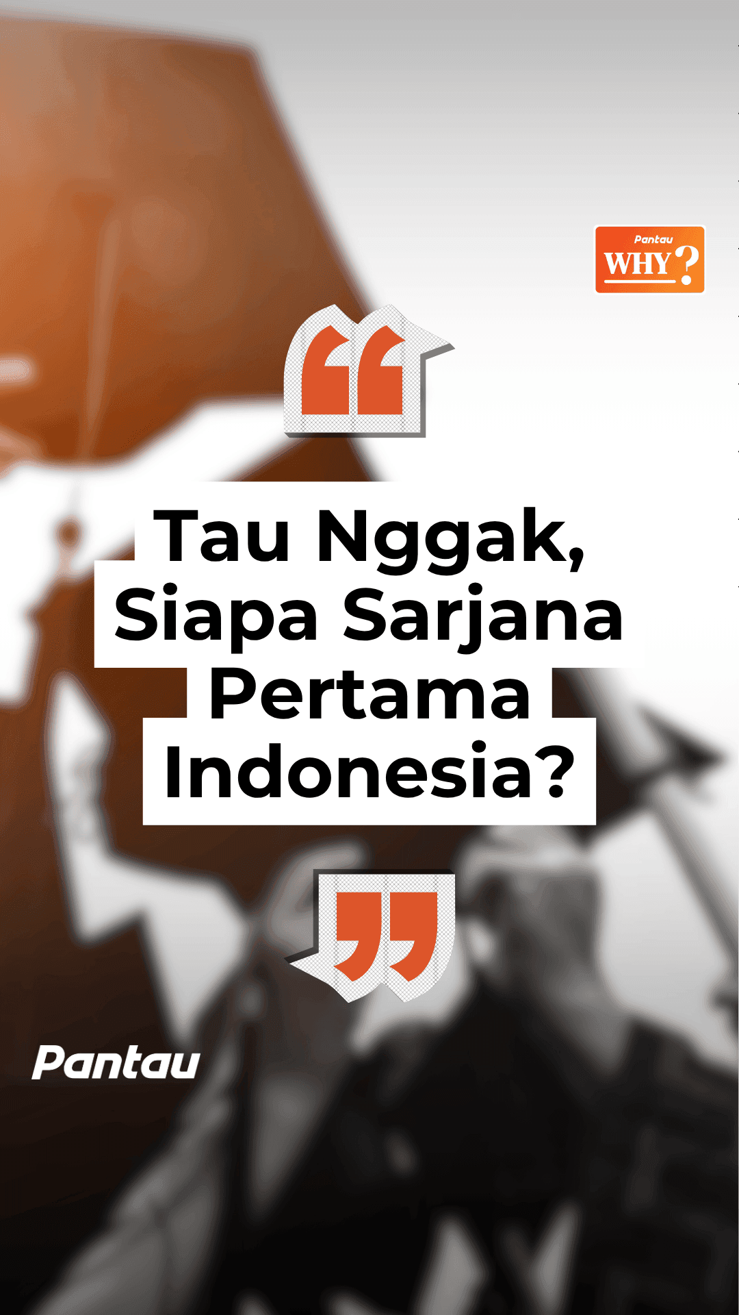 TAU NGGAK SIAPA SARJANA PERTAMA INDONESIA?