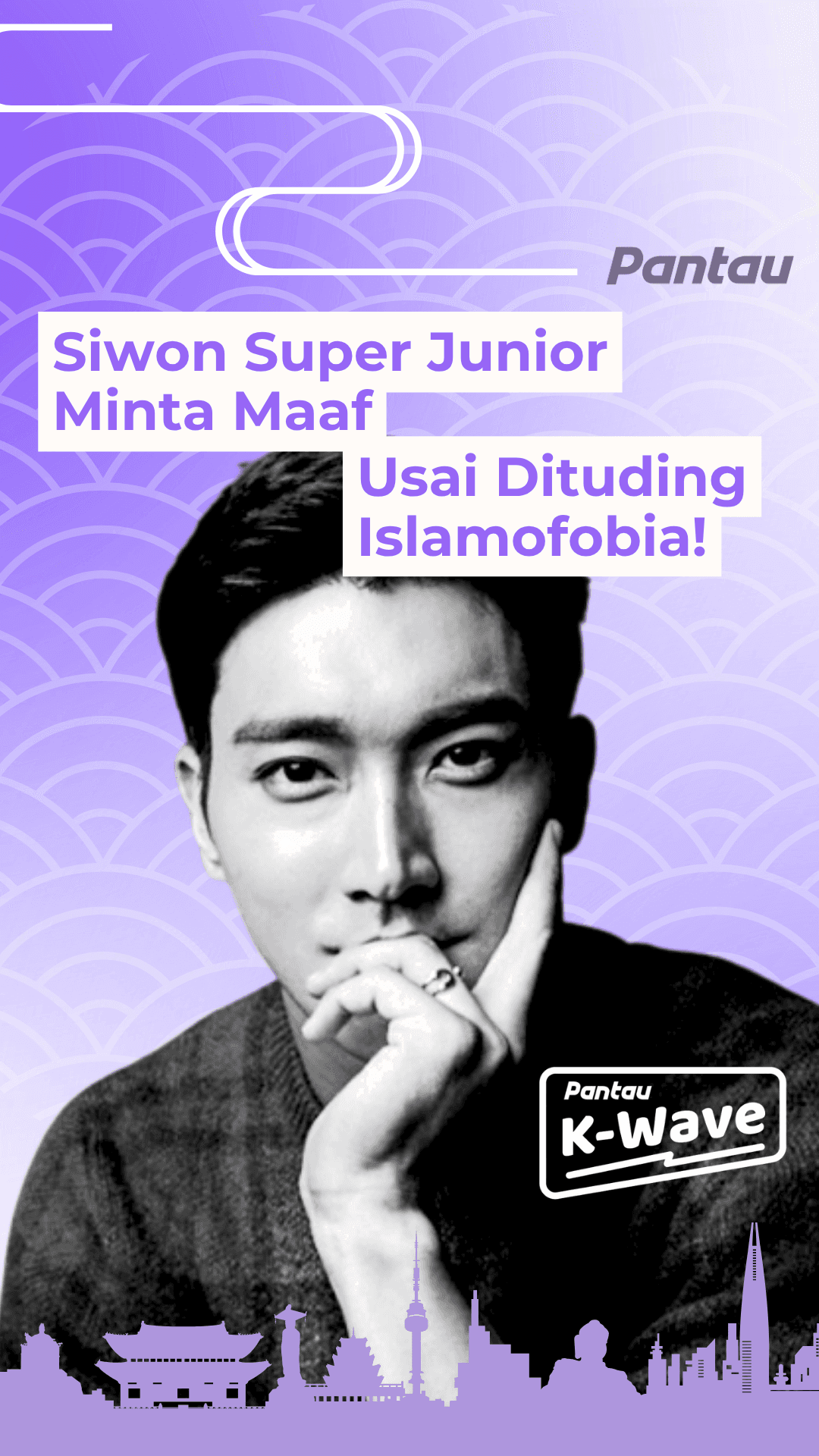 SIWON SUPER JUNIOR MINTA MAAF USAI DITUDING ISLAMOFOBIA!