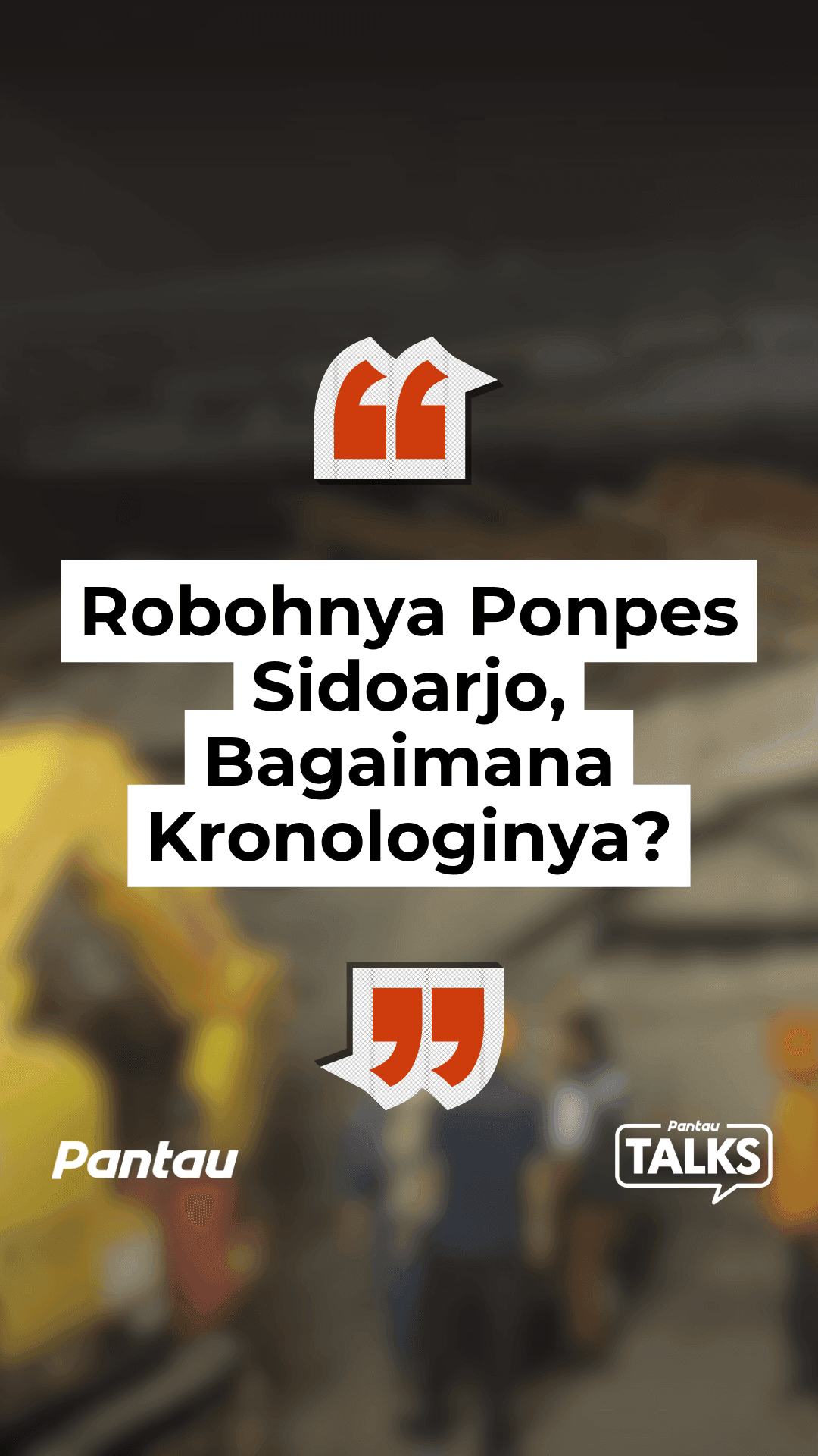 ROBOHNYA PONPES SIDOARJO, BAGAIMANA KRONOLOGINYA?