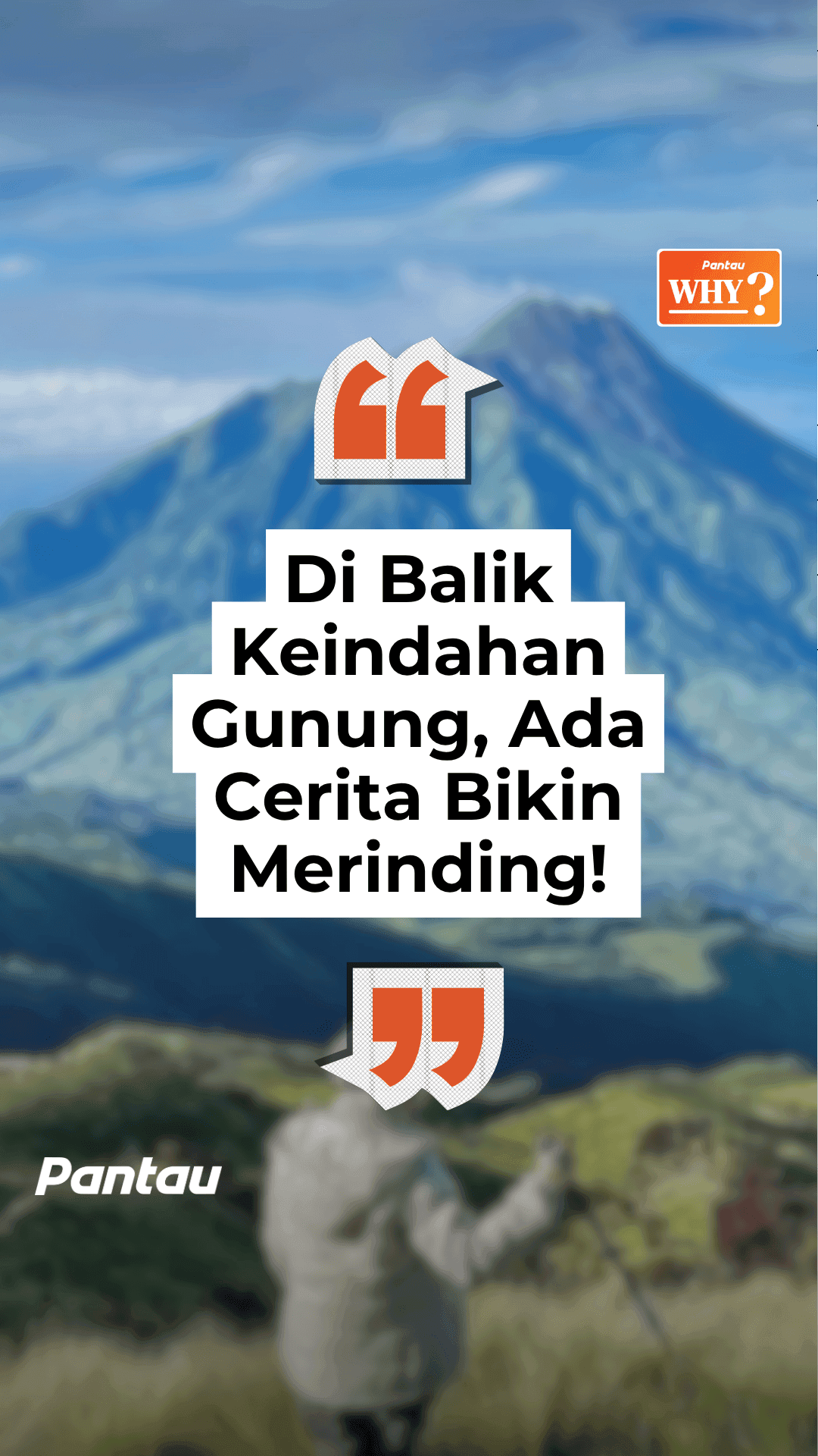 DI BALIK KEINDAHAN GUNUNG, ADA CERITA BIKIN MERINDING!