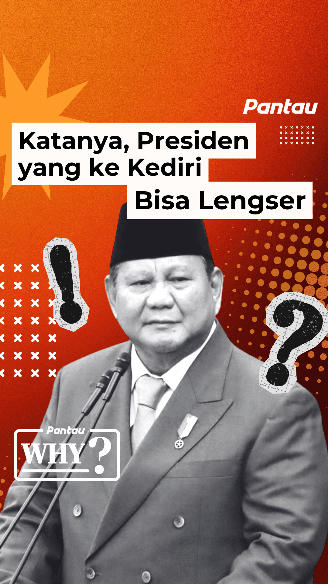 KATANYA PRESIDEN YANG KE KEDIRI BISA LENGSER