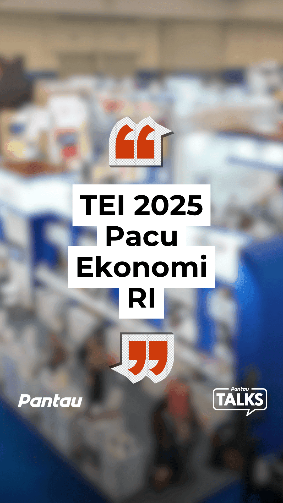 TEI 2025 PACU EKONOMI RI