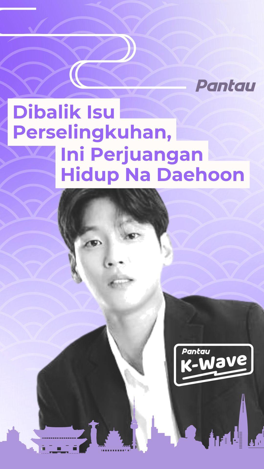 DIBALIK ISU PERSELINGKUHAN INI PERJUANGAN HIDUP NA DAEHOON