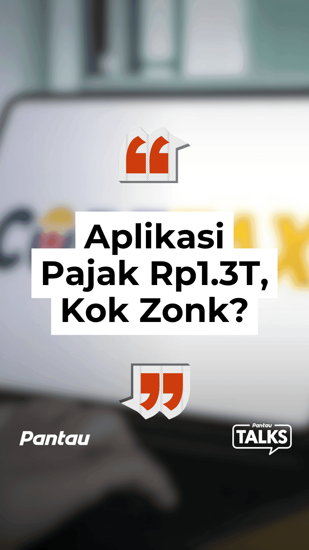 APLIKASI PAJAK RP.1.3T KOK ZONK?