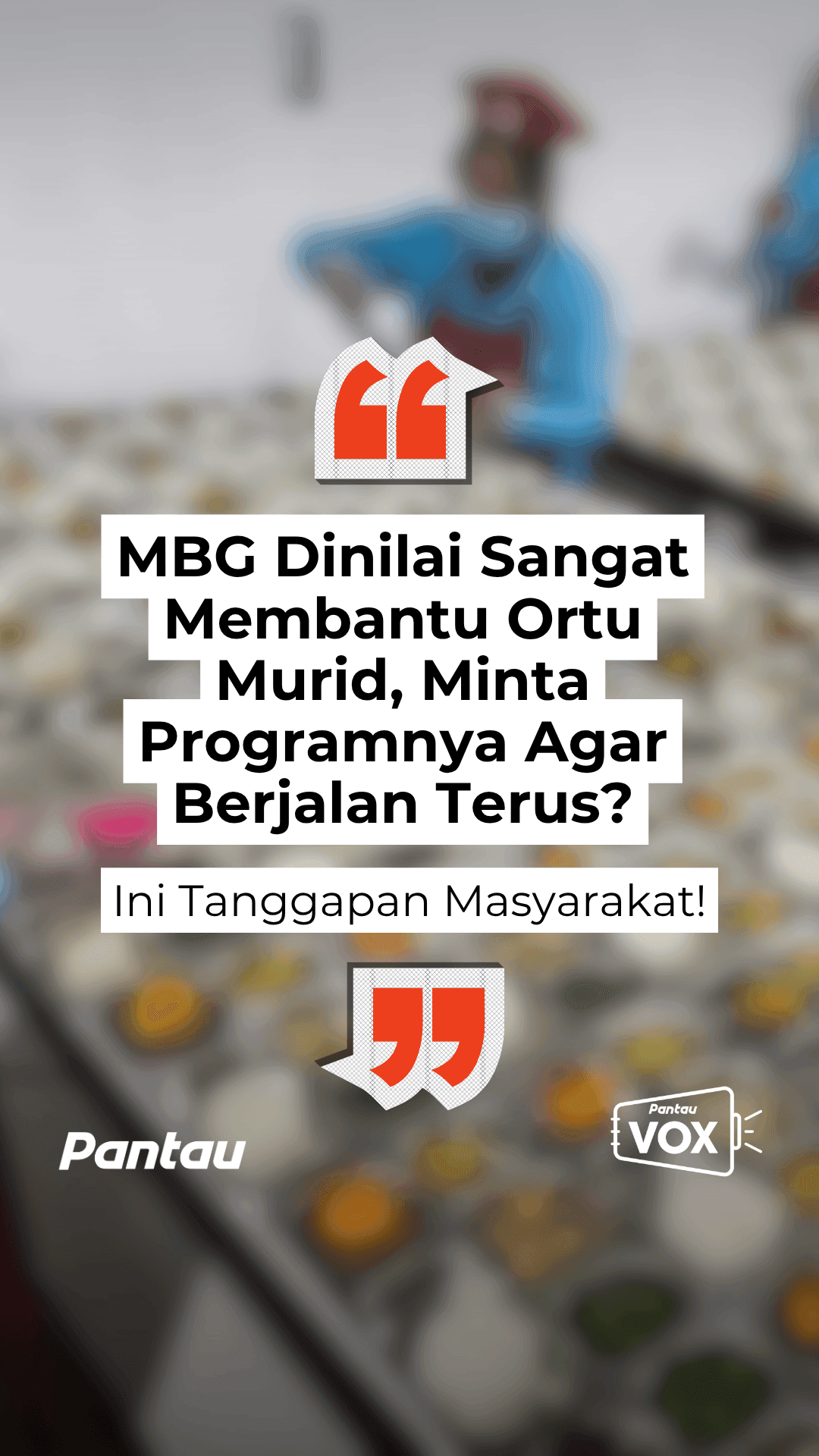 MBG DINILAI SANGAT MEMBANTU ORTU MURID, MINTA PROGRAMNYA AGAR BERJALAN TERUS?
