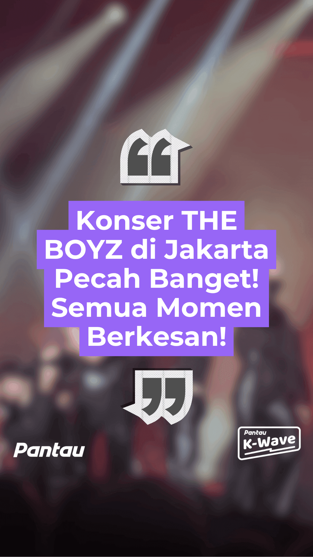 KONSER THE BOYZ DI JAKART PECAH BANGAT! SEMUA MOMENT BERKESAN!