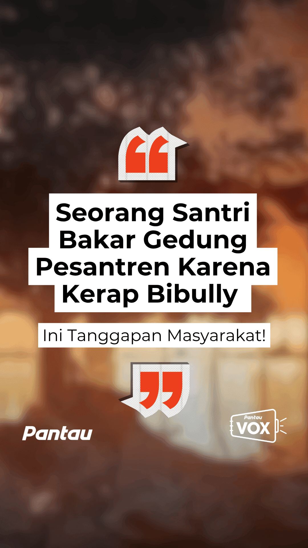 SEORANG SANTRI BAKAR GEDUNG PESANTREN KARENA KERAP DIBULLY