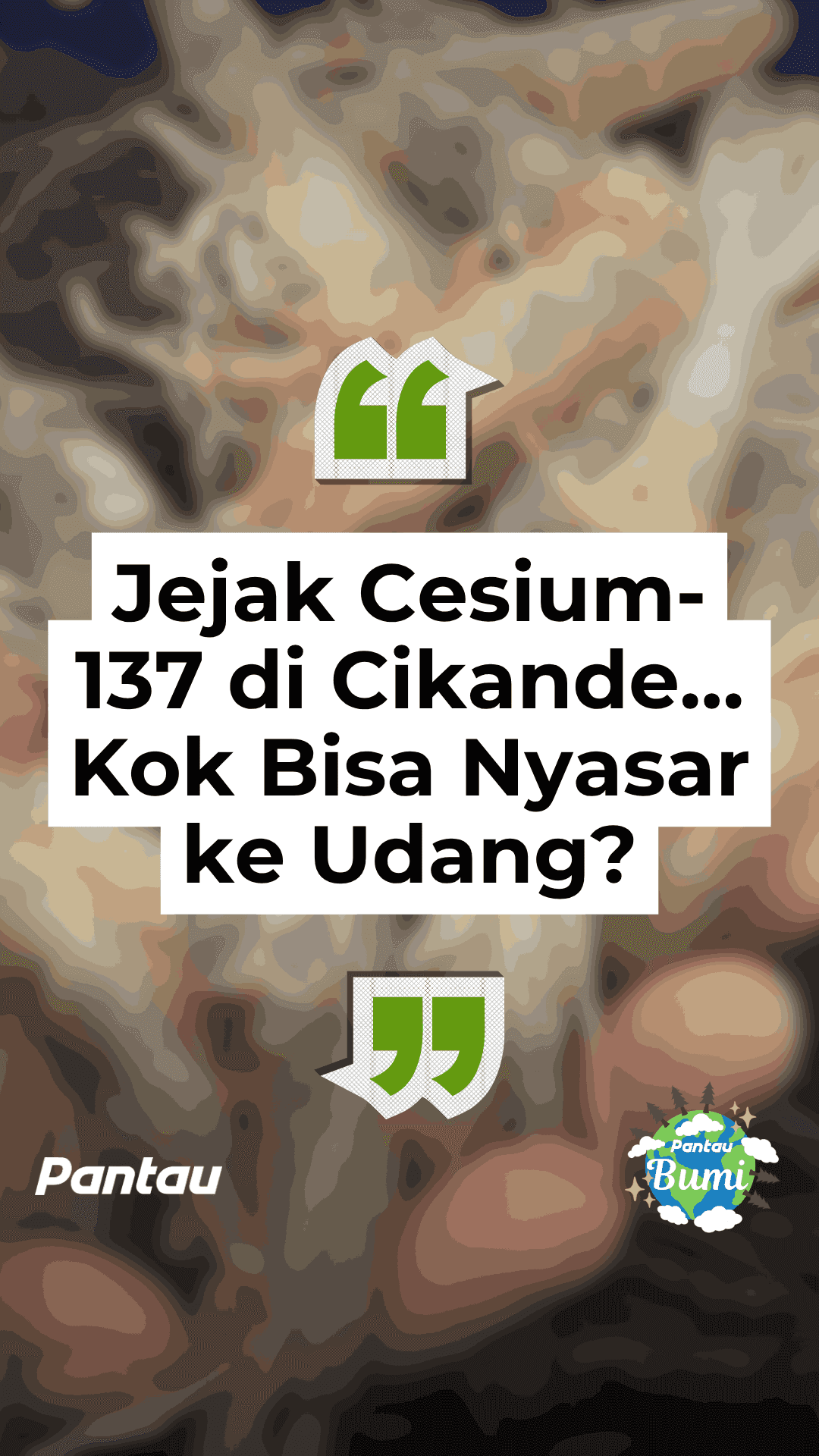 JEJAK CESIUM-137 DI CIKANDE.. KOK BISA NYASAR KE UDANG?