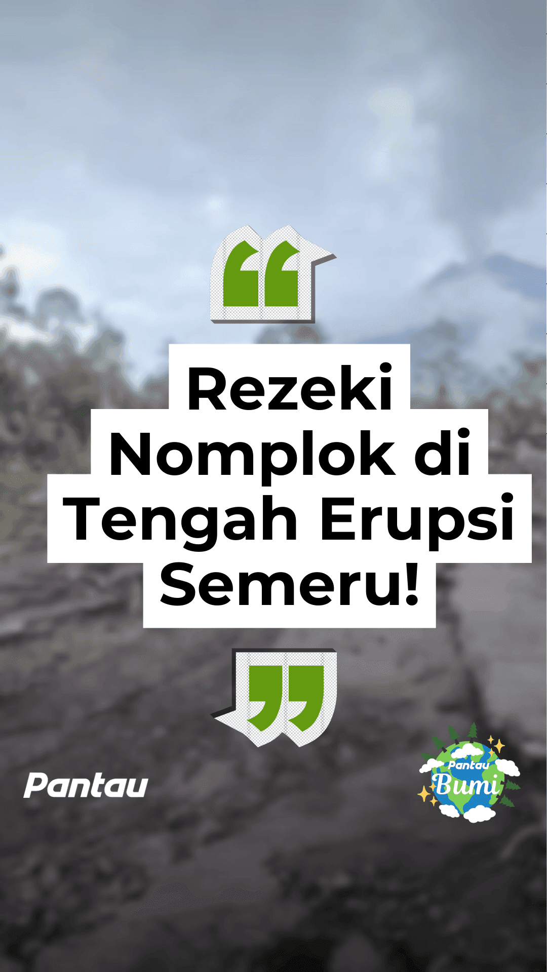REZEKI NOMPLOK DI TENGAH ERUPSI SEMERU!