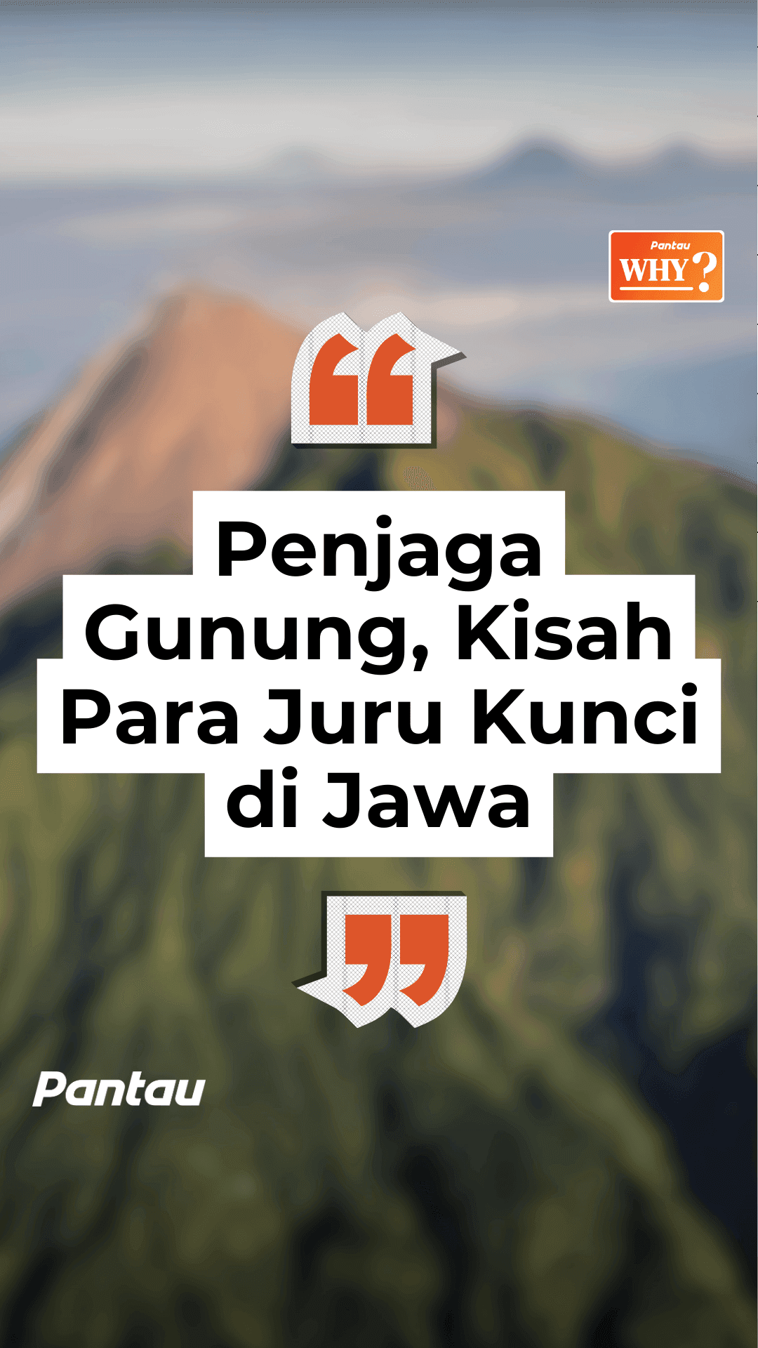 PENJAGA GUNUNG, KISAH PARA JURU KUNCI DI JAWA