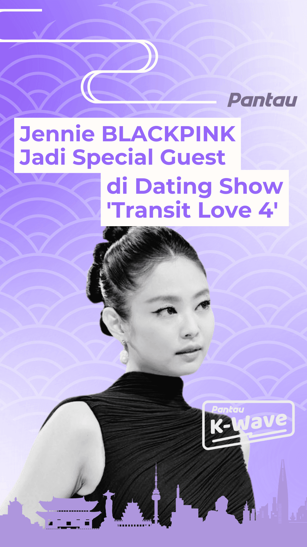 JENNIE BLACKPINK JADI SPECIAL GUEST DI DATING SHOW TRANSIT LOVE 4