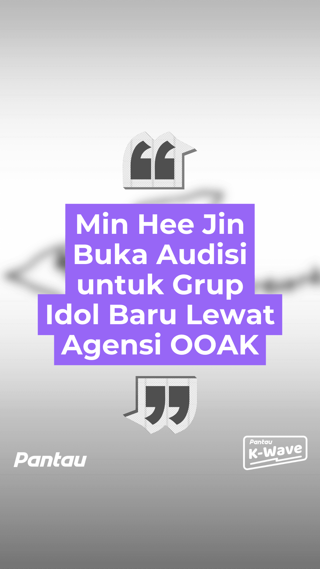 MIN HEE JIN BUKA AUDISI UNTUK GRUP IDOL BARU LEWAT AGENSIN OOAK